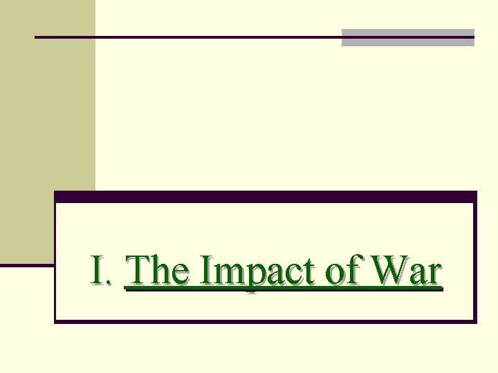 I. The Impact of War 