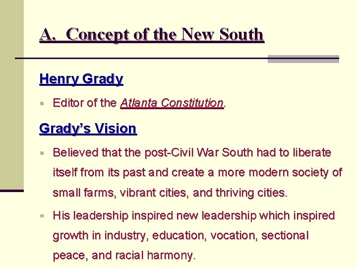 A. Concept of the New South Henry Grady § Editor of the Atlanta Constitution.