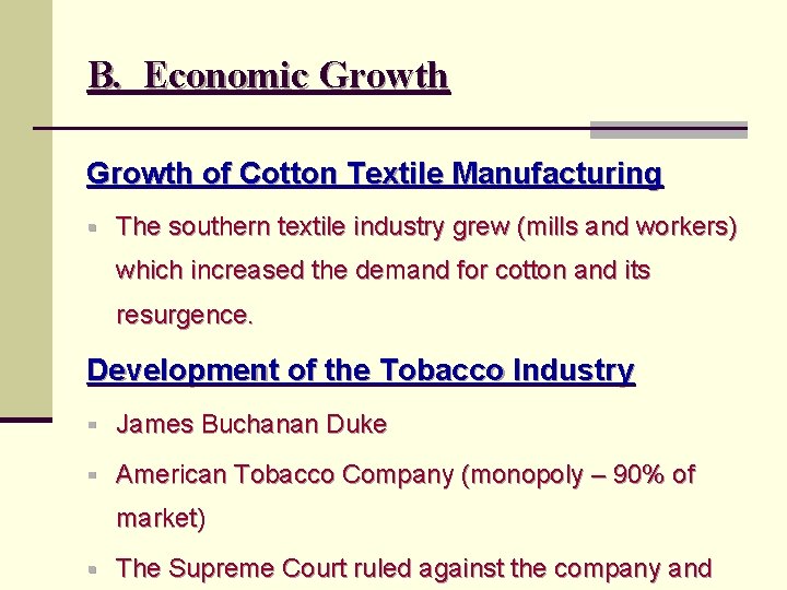 B. Economic Growth of Cotton Textile Manufacturing § The southern textile industry grew (mills