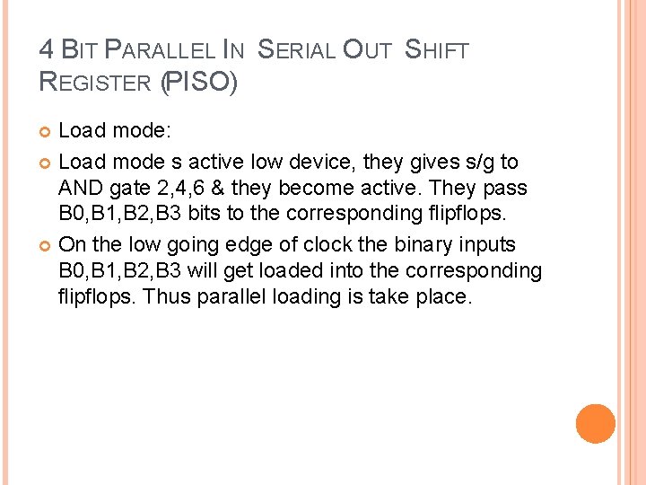 4 BIT PARALLEL IN SERIAL OUT SHIFT REGISTER (PISO) Load mode: Load mode s