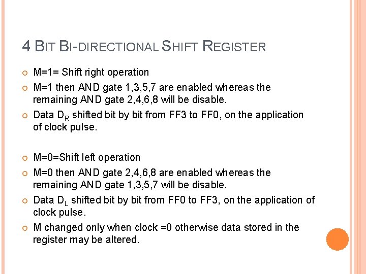 4 BIT BI-DIRECTIONAL SHIFT REGISTER M=1= Shift right operation M=1 then AND gate 1,