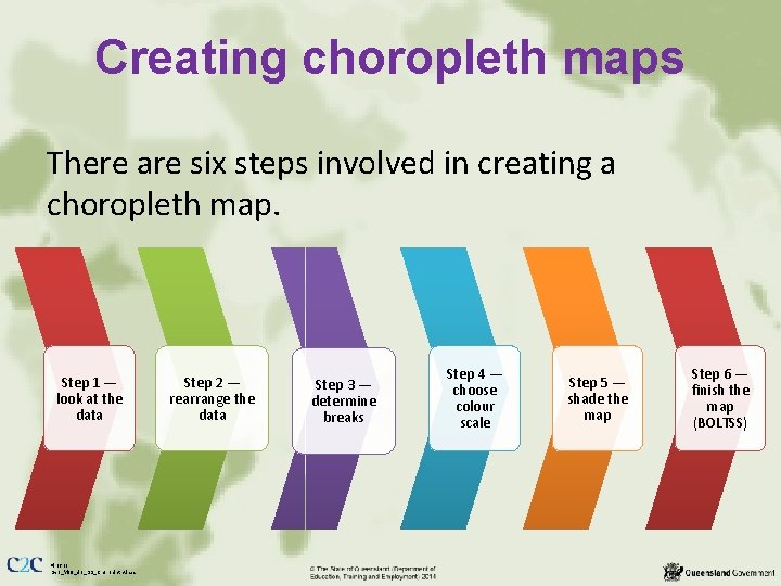 Creating choropleth maps There are six steps involved in creating a choropleth map. Step