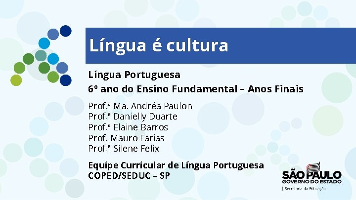 Língua é cultura Língua Portuguesa 6º ano do Ensino Fundamental – Anos Finais Prof.