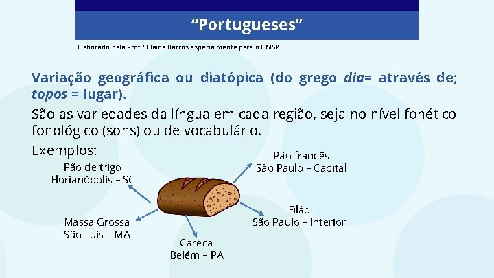 “Portugueses” Elaborado pela Prof. ª Elaine Barros especialmente para o CMSP. Variação geográfica ou