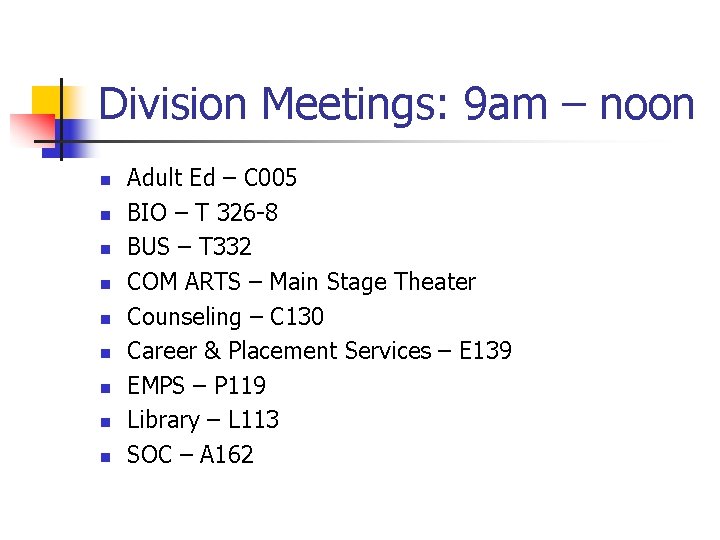 Division Meetings: 9 am – noon n n n n Adult Ed – C