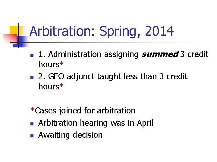 Arbitration: Spring, 2014 n n 1. Administration assigning summed 3 credit hours* 2. GFO