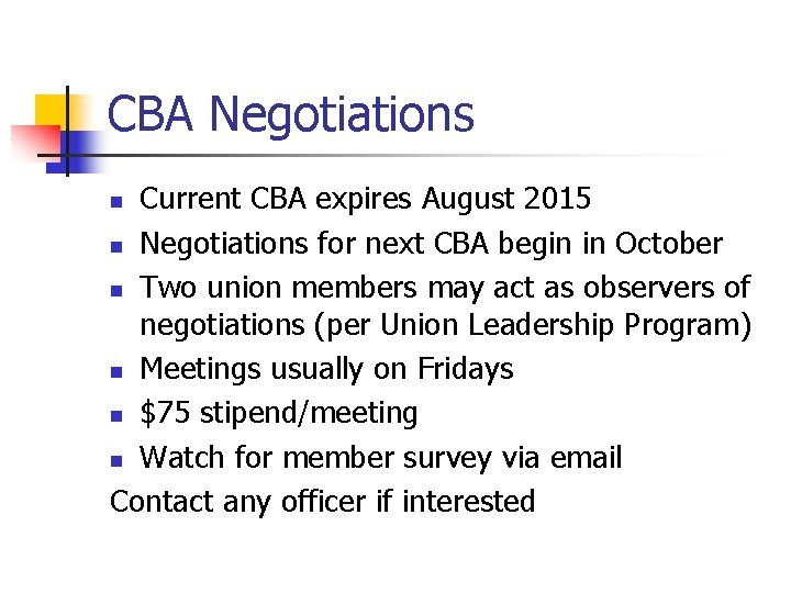 CBA Negotiations Current CBA expires August 2015 n Negotiations for next CBA begin in