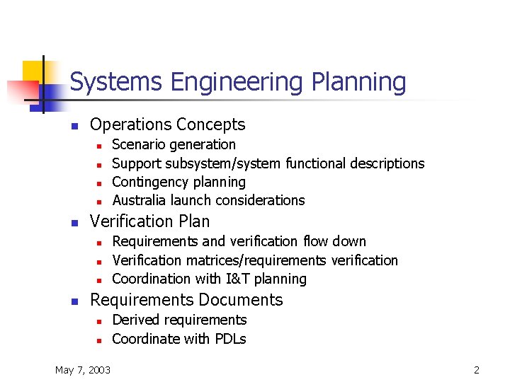 Systems Engineering Planning n Operations Concepts n n n Verification Plan n n Scenario