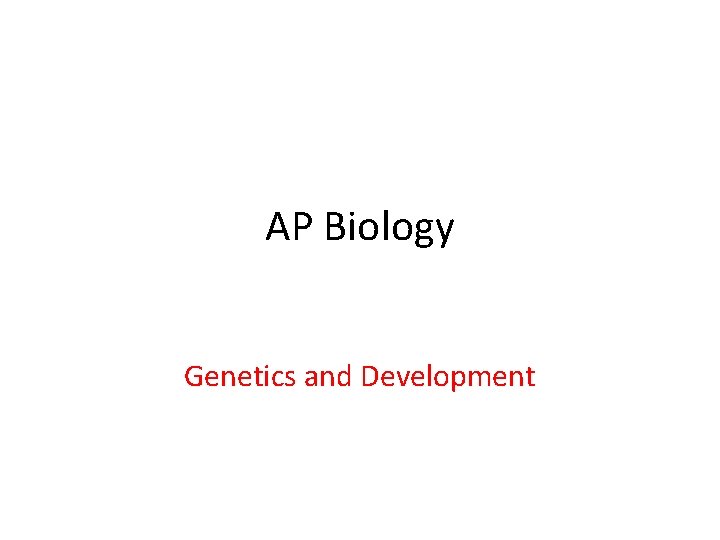 AP Biology Genetics and Development 