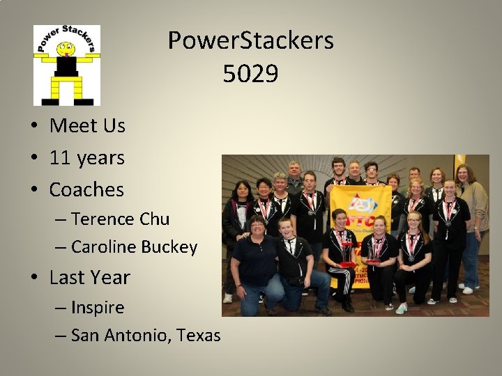 Power. Stackers 5029 • Meet Us • 11 years • Coaches – Terence Chu