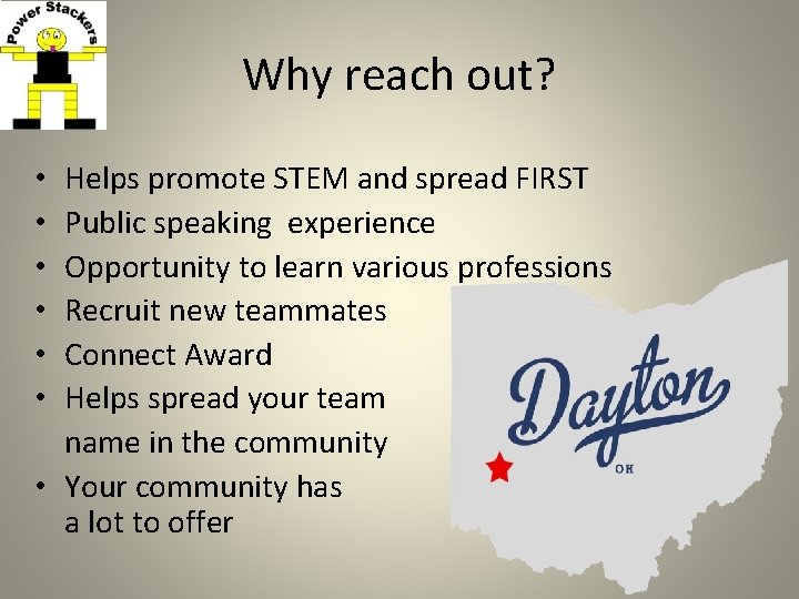Why reach out? Helps promote STEM and spread FIRST Public speaking experience Opportunity to