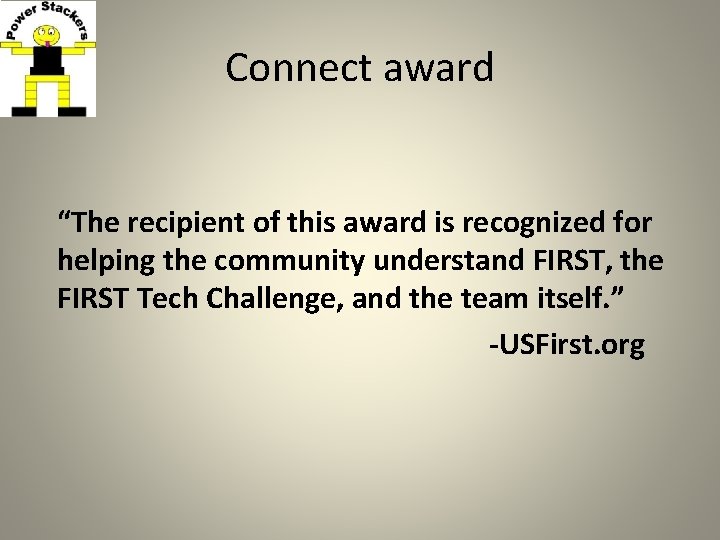 Connect award “The recipient of this award is recognized for helping the community understand