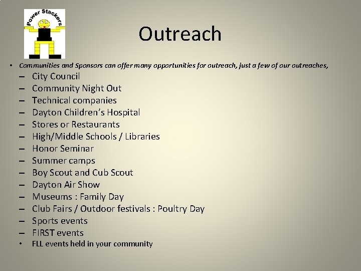 Outreach • Communities and Sponsors can offer many opportunities for outreach, just a few