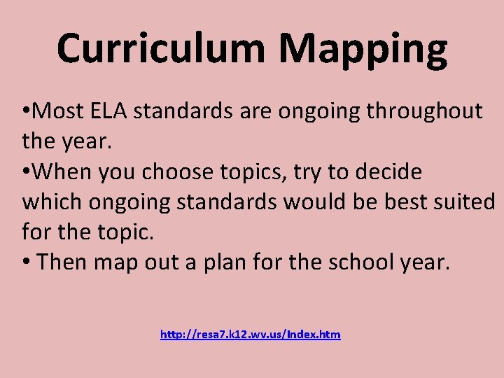 Curriculum Mapping • Most ELA standards are ongoing throughout the year. • When you