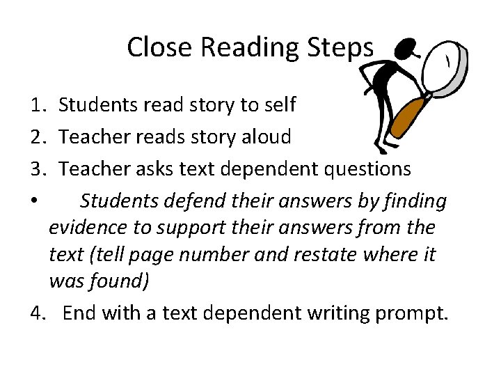 Close Reading Steps 1. Students read story to self 2. Teacher reads story aloud
