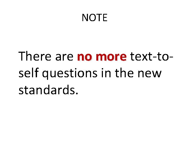 NOTE There are no more text-toself questions in the new standards. 