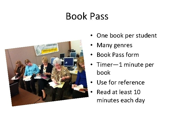 Book Pass One book per student Many genres Book Pass form Timer— 1 minute