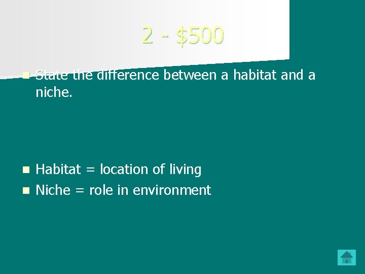 2 - $500 n State the difference between a habitat and a niche. Habitat