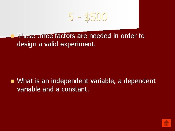5 - $500 n These three factors are needed in order to design a