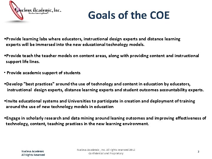 Goals of the COE • Provide learning labs where educators, instructional design experts and