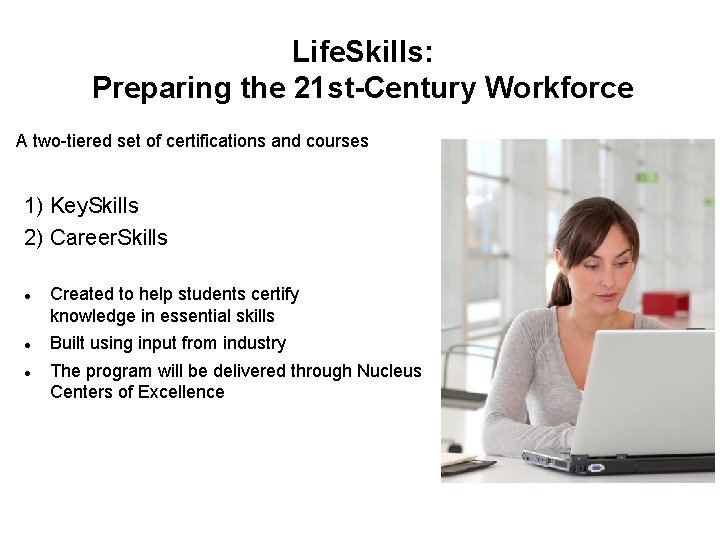 Life. Skills: Preparing the 21 st-Century Workforce A two-tiered set of certifications and courses