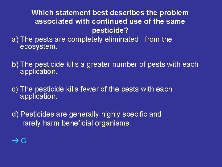 Which statement best describes the problem associated with continued use of the same pesticide?