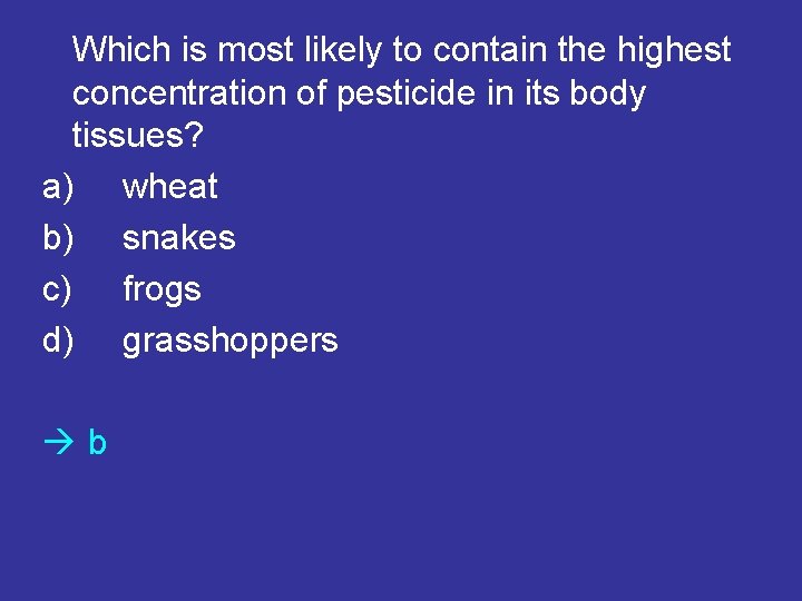 Which is most likely to contain the highest concentration of pesticide in its body