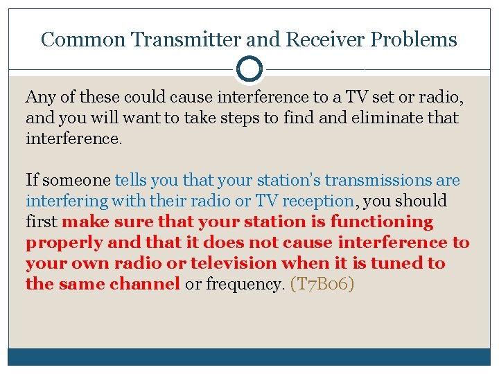 Common Transmitter and Receiver Problems Any of these could cause interference to a TV
