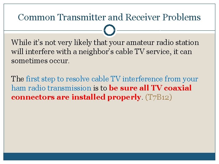 Common Transmitter and Receiver Problems While it’s not very likely that your amateur radio