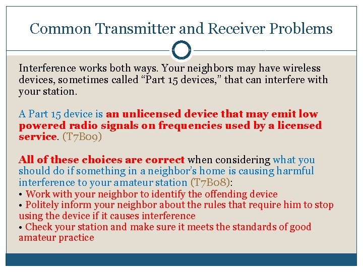 Common Transmitter and Receiver Problems Interference works both ways. Your neighbors may have wireless