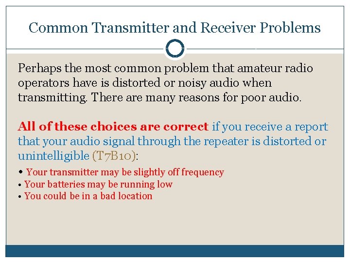 Common Transmitter and Receiver Problems Perhaps the most common problem that amateur radio operators