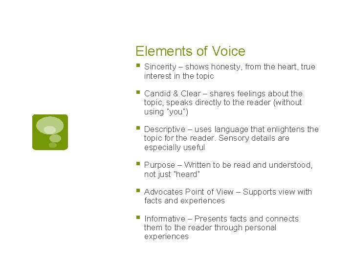 Elements of Voice § Sincerity – shows honesty, from the heart, true interest in