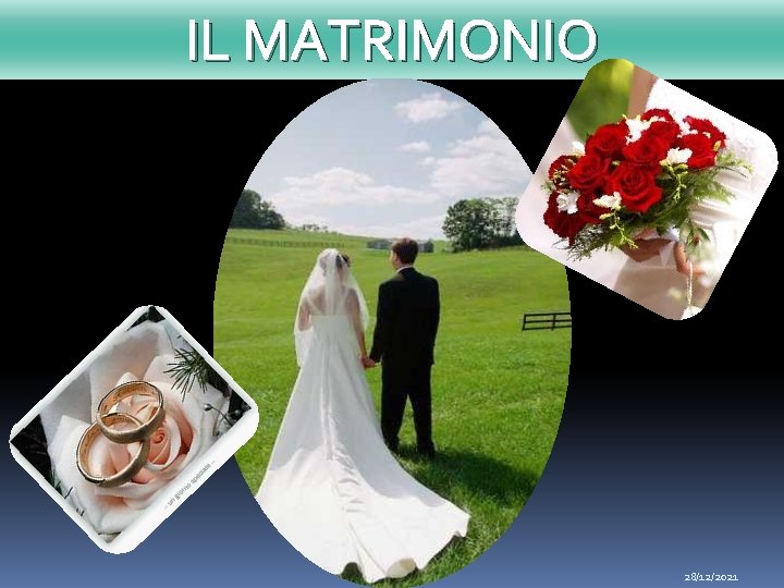 IL MATRIMONIO 28/12/2021 