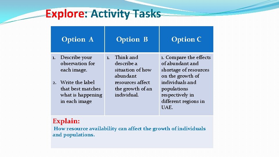 Explore: Activity Tasks Option A 1. Describe your observation for each image. Option B