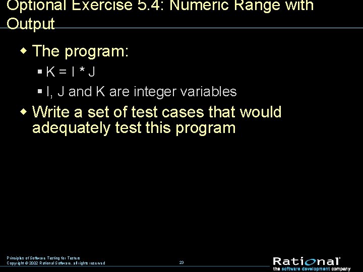 Optional Exercise 5. 4: Numeric Range with Output w The program: §K = I