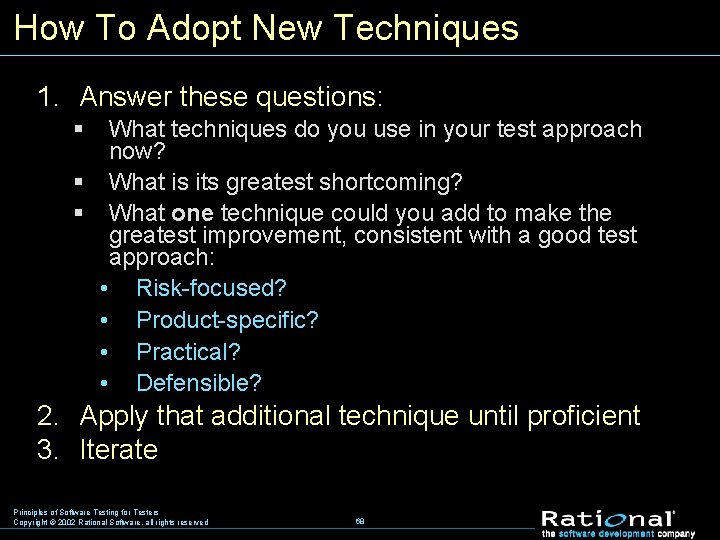 How To Adopt New Techniques 1. Answer these questions: § What techniques do you