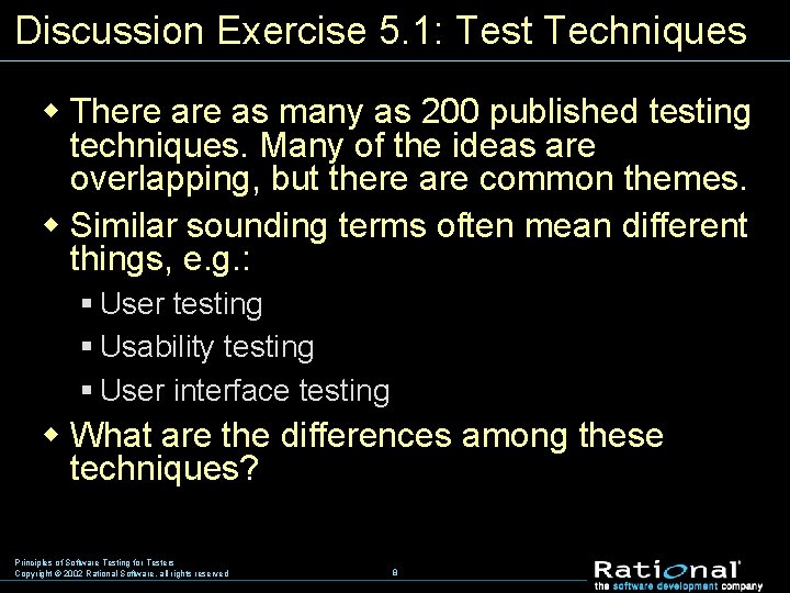 Discussion Exercise 5. 1: Test Techniques w There as many as 200 published testing