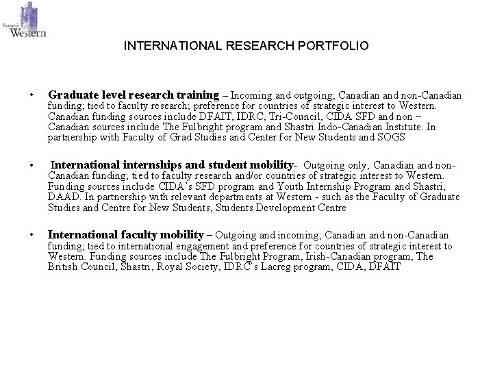 INTERNATIONAL RESEARCH PORTFOLIO • Graduate level research training – Incoming and outgoing; Canadian and