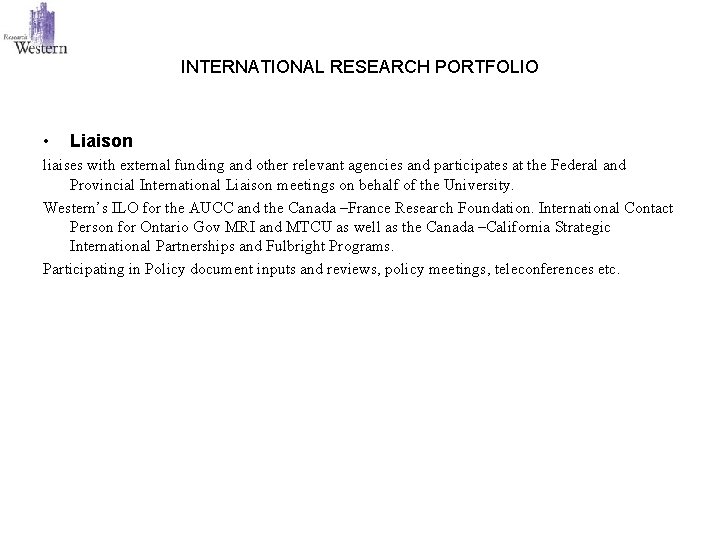 INTERNATIONAL RESEARCH PORTFOLIO • Liaison liaises with external funding and other relevant agencies and