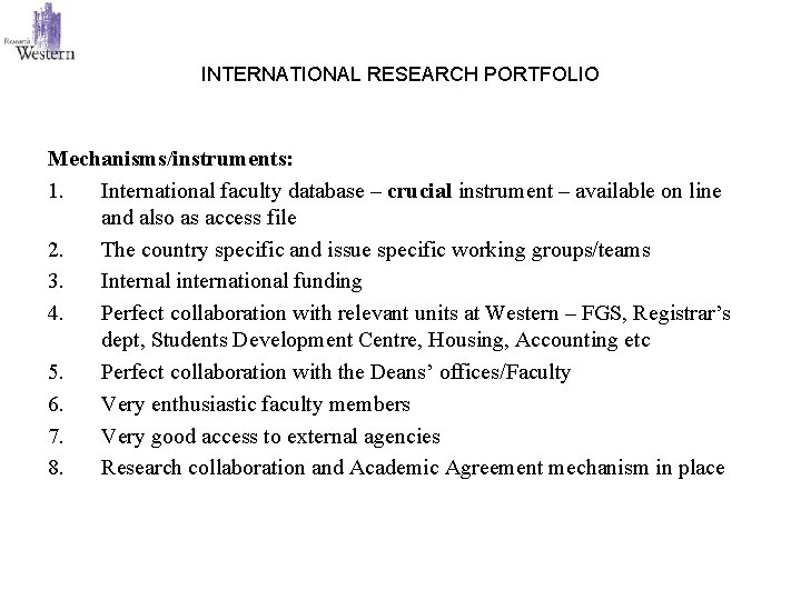 INTERNATIONAL RESEARCH PORTFOLIO Mechanisms/instruments: 1. International faculty database – crucial instrument – available on