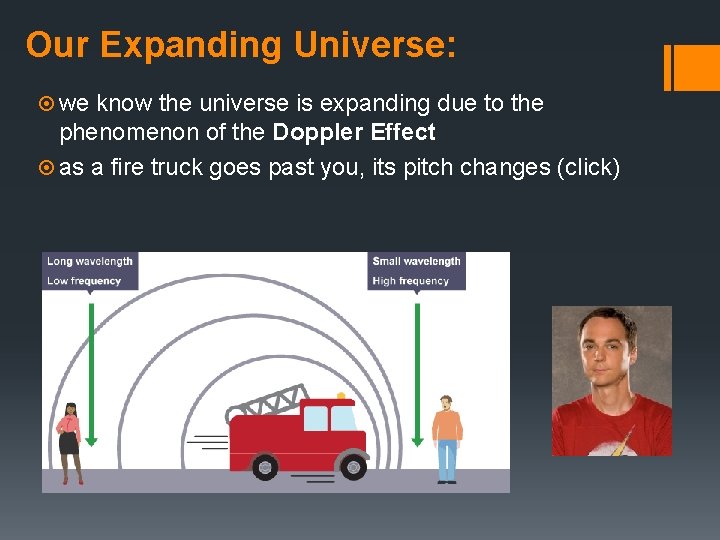 Our Expanding Universe: ¤ we know the universe is expanding due to the phenomenon
