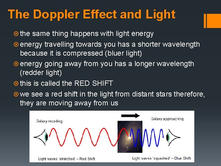 The Doppler Effect and Light ¤ the same thing happens with light energy ¤