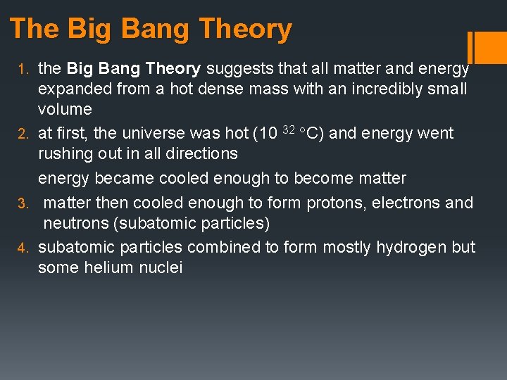 The Big Bang Theory the Big Bang Theory suggests that all matter and energy