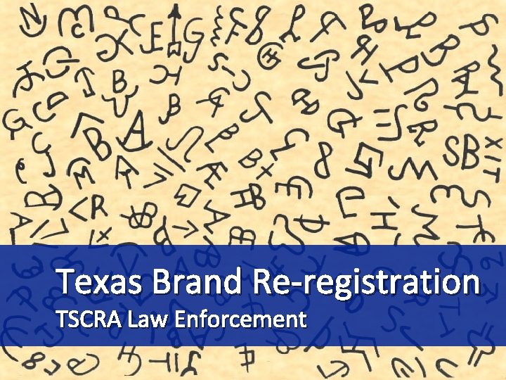 Texas Brand Re-registration TSCRA Law Enforcement 