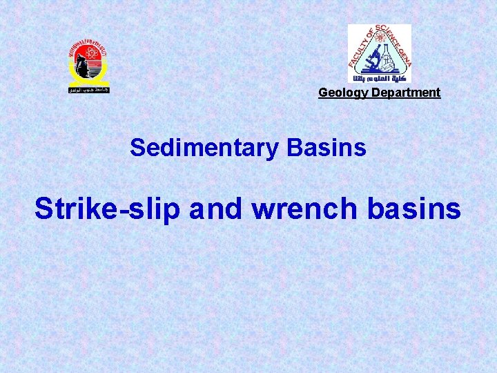 Geology Department Sedimentary Basins Strike-slip and wrench basins 