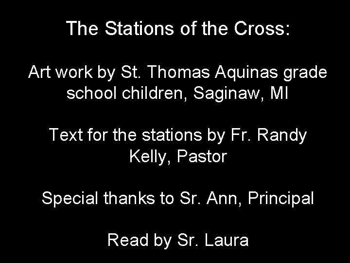 The Stations of the Cross: Art work by St. Thomas Aquinas grade school children,