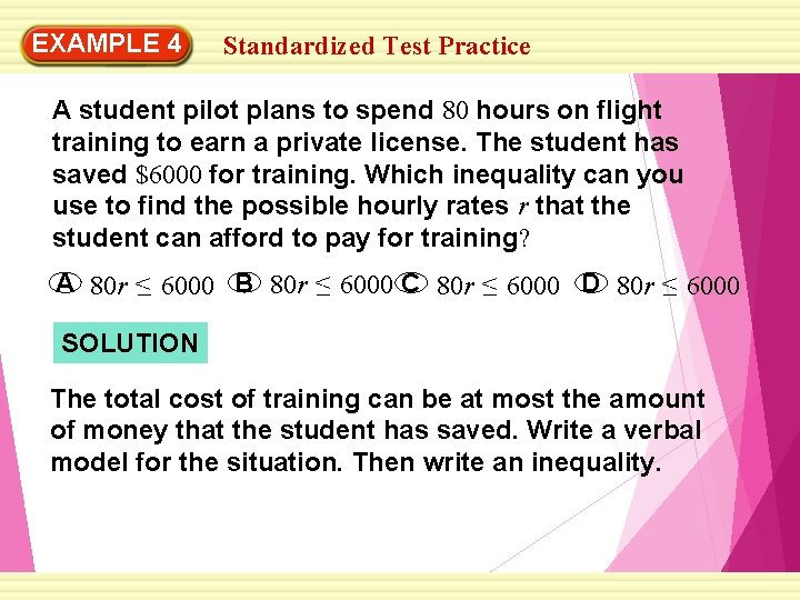 EXAMPLE 4 Standardized Test Practice A student pilot plans to spend 80 hours on