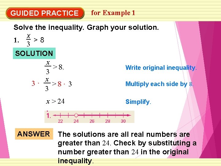 GUIDED PRACTICE for Example 1 Solve the inequality. Graph your solution. x 1. >8