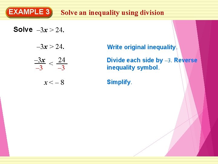 EXAMPLE 3 Solve an inequality using division Solve – 3 x > 24. –