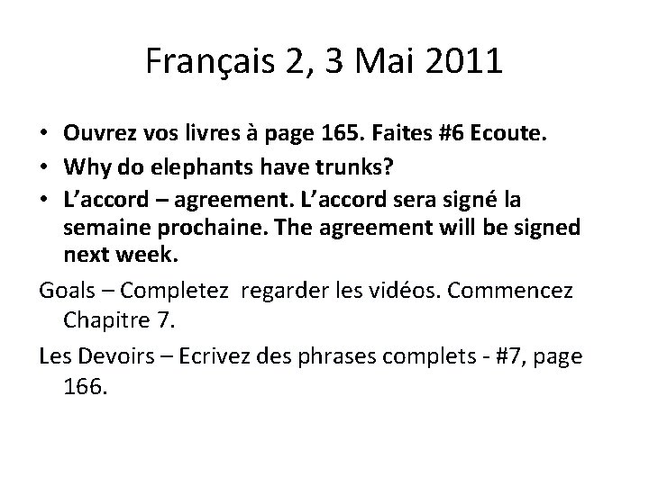 Français 2, 3 Mai 2011 • Ouvrez vos livres à page 165. Faites #6